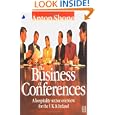 The Business of Conferences: A hospitality sector overview for the UK and Ireland by Anton Shone