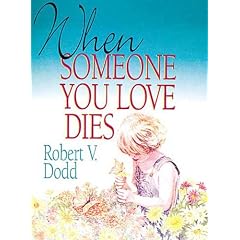 When Someone You Love Dies: An Explanation of Death for Children