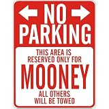  NO PARKING : RESERVED ONLY FOR MOONEY  PARKING SIGN