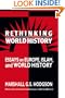 Rethinking World History: Essays on Europe, Islam and World History (Studies in Comparative World History)