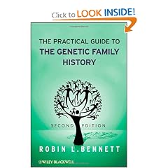 The Practical Guide to the Genetic Family History by CGC. Robin L. Bennett MS
