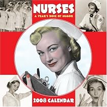 Nurses: A Year's Dose of Humor: 2008 Wall Calendar