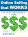 Online Selling That Works: How I paid for College by Selling on Amazon Online Selling That Works: How I paid for College by Selling on Amazon