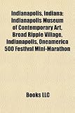 Indianapolis, Indiana Introduction: Indianapolis Museum of Contemporary Art, Broad Ripple Village, Indianapolis-