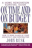 On Time and On Budget: A Home Renovation Survival Guide - 038547511X