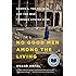 No Good Men Among the Living: America, the Taliban, and the War through Afghan Eyes