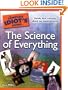 The Complete Idiot's Guide to the Science of Everything