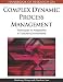 Handbook of Research on Complex Dynamic Process Ma...