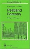 Peatland Forestry: Ecology and Principles (Ecological Studies)
