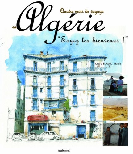 Alg�rie, _Soyez les bienvenus !_ Voyage de la M�diterran�e au Sahara