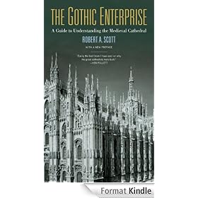 The Gothic Enterprise: A Guide to Understanding the Medieval Cathedral, With a New Preface