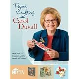 Paper Crafting with Carol Duvall ~ Carol Duvall