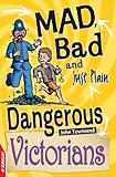 Mad, bad and just plain dangerous. Victorians