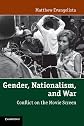 Gender, nationalism, and war : conflict on the movie screen