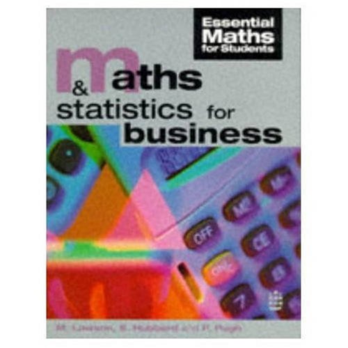Maths and Statistics  for Business (Essential Maths for Students)