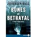Bones of Betrayal LP: A Body Farm Novel