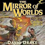 The Mirror of Worlds: The Crown of the Isles, Book 2 | David Drake