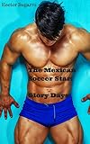 The Mexican Soccer Jock: Glory Days (The Kit Comes Off Book 2)