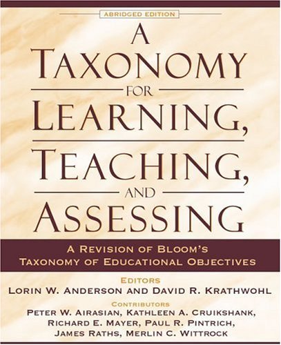 By Lorin W. Anderson - A Taxonomy for Learning, Teaching, and Assessing: A Revision of Bloom's Taxonomy of Educational Objectives (1st Edition) (11/19/00)