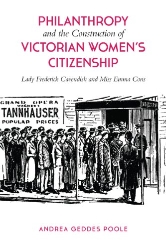 Philanthropy and the Construction of Victorian Women's Citizenship: Lady Frederick Cavendish and Miss Emma Cons