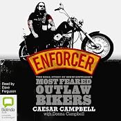Enforcer: The Real Story of One of Australia’s Most Feared Outlaw Bikers | [Caesar Campbell, Donna Campbell]