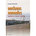 Enclaves nomades : Habitat et travail mobiles