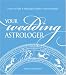 Your Wedding Astrologer: How to Plan a Marriage Made in the Heavens