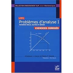 Probl�mes d'analyse : Tome 1, Nombres r�els, suites et s�ries