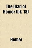 The Iliad of Homer (Volume 18)