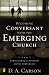 Becoming Conversant with the Emerging Church: Understanding a Movement and Its Implications