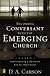 Becoming Conversant with the Emerging Church: Understanding a Movement and Its Implications