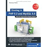 Einstieg in PHP 5.3 und MySQL 5.5: F�r Programmieranf�nger geeignet (Galileo Computing)von "Thomas Theis"