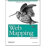 Web Mapping Illustrated: Using Open Source GIS Toolkits