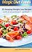 Books : Magic Diet Foods 50 Amazing Weight Loss Recipes: Healthy & Delicious Recipes To Lose Weight (Volume 1)