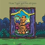 How Tiger Got His Stripes: A Folktale from Vietnam (Story Cove)