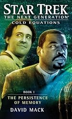 Star Trek: The Next Generation: Cold Equations: The Persistence of Memory: Book One
