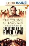 The Colonel of Tamarkan: Philip Toosey and the Bridge on the River Kwai