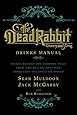The Dead Rabbit Drinks Manual: Secret Recipes and Barroom Tales from Two Belfast Boys Who Conquered the Cocktail World