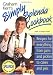 Graham Kerr's Simply Splenda Cookbook: Recipes for Everything from Jam and Pickles to Cakes and Pies
