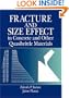 Fracture and Size Effect in Concrete and Other Quasibrittle Materials (New Directions in Civil Engineering)