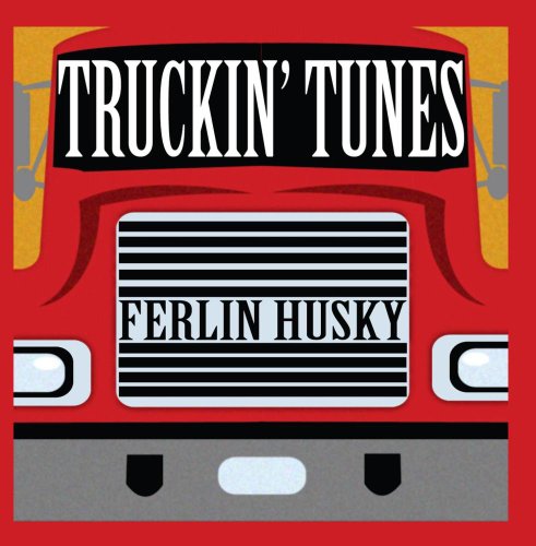Ferlin Husky - Truckin` ( Country Road Songs ) - Zortam Music