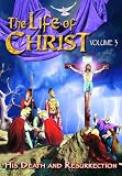 Life of Christ - Volume 3