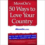 MoveOn's 50 Ways to Love Your Country: Find Your Political Voice and Be a Catalyst for Change | [MoveOn.org]