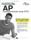 Cracking the AP European History Exam, 2013 Edition (College Test Preparation)