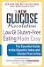 The New Glucose Revolution Low GI Gluten-Free Eating Made Easy: The Essential Guide to the Glycemic Index and Gluten-Free Living