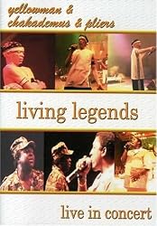 YELLOWMAN, CHAKA DEMUS & PLIERS - LIVING LEGENDS IN CONCERT