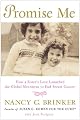 Promise Me: How a Sister's Love Launched the Global Movement to End Breast Cancer