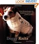 Doggy Knits: Over 20 Coat Designs for Handsome Hounds and Perfect Pooches