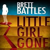 Little Girl Gone: A Logan Harper Thriller | [Brett Battles]