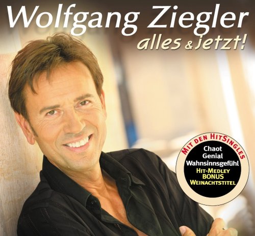 Wolfgang Ziegler - Alles Und Jetzt - Zortam Music